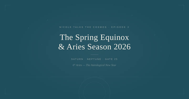 Nicole Talks The Cosmos: The Spring Equinox & Aries Season 2026
